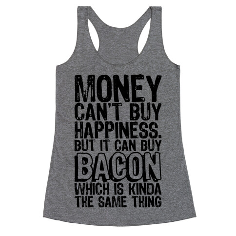 It Can Buy Bacon Racerback Tank Top