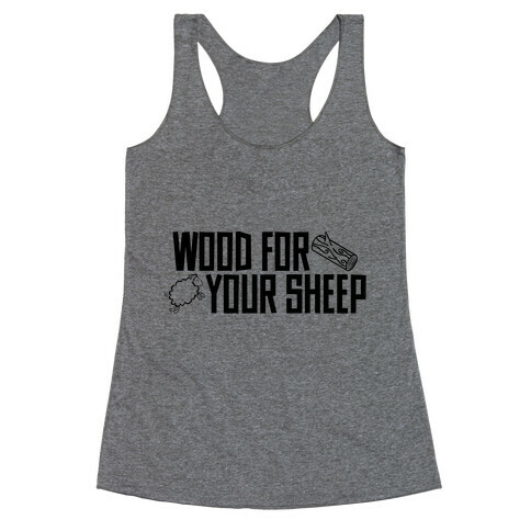 Wood For Your Sheep Racerback Tank Top