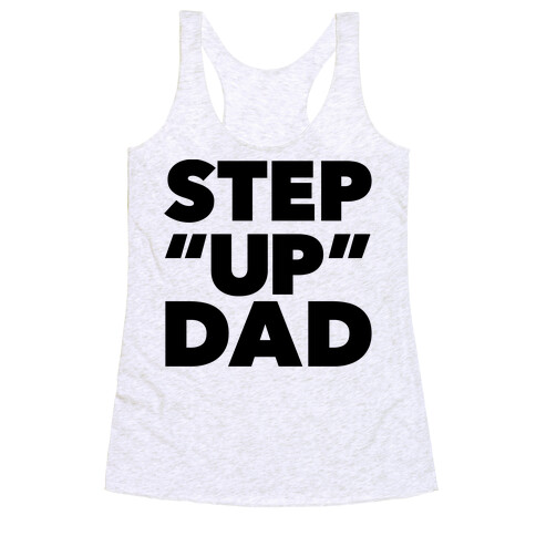 Step "Up" Dad Racerback Tank Top