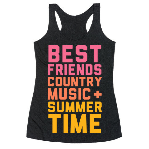 Best Friends, Country Music + Summer Time Racerback Tank Top