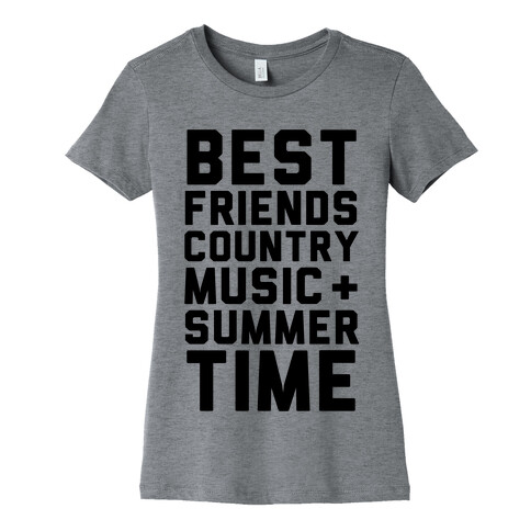 Best Friends, Country Music + Summer Time Womens T-Shirt