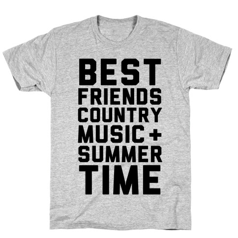 Best Friends, Country Music + Summer Time T-Shirt