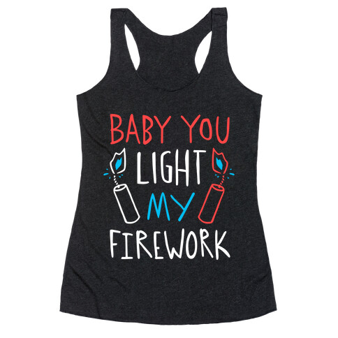 Baby You Light My Firework Racerback Tank Top