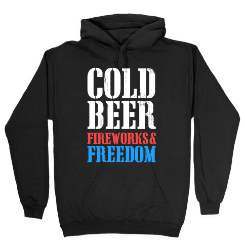 Cold Beer, Fireworks, & Freedom Hooded Sweatshirt