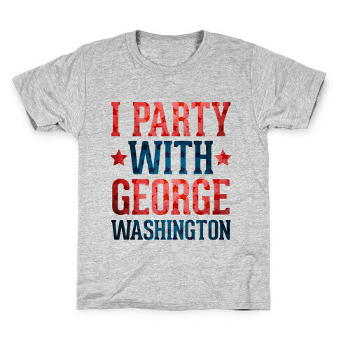 I Party With George Washington Kids T-Shirt