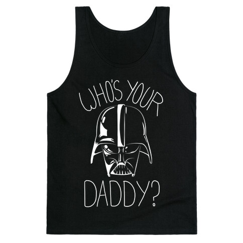 Who's Your Daddy? Tank Top