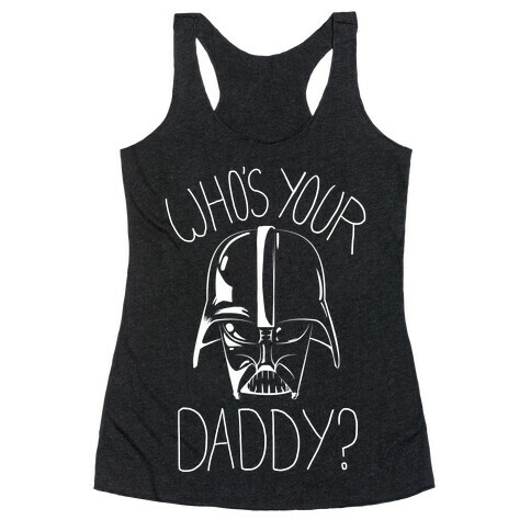 Who's Your Daddy? Racerback Tank Top