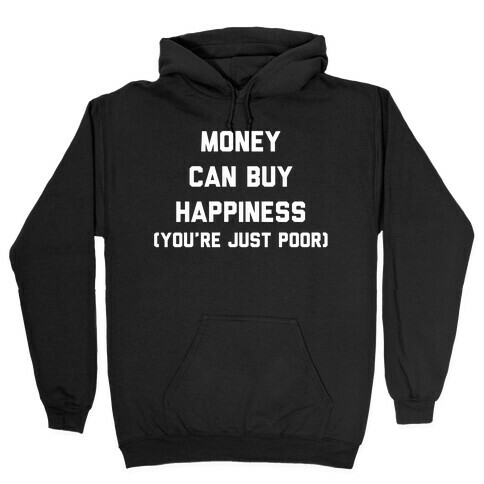 Money Can Buy Happiness Hooded Sweatshirt