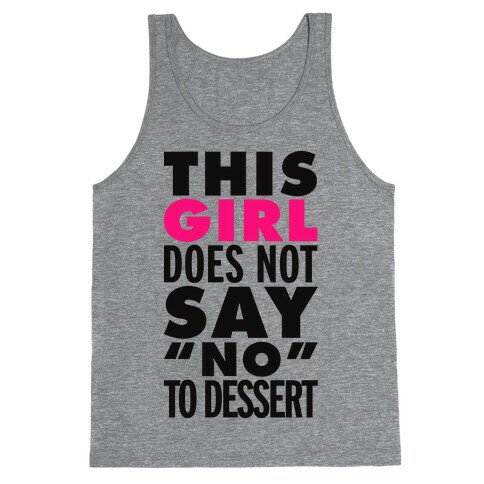 This Girl Does Not Say No To Dessert Tank Top