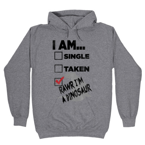 Rawr I'm A Dinosaur! Hooded Sweatshirt