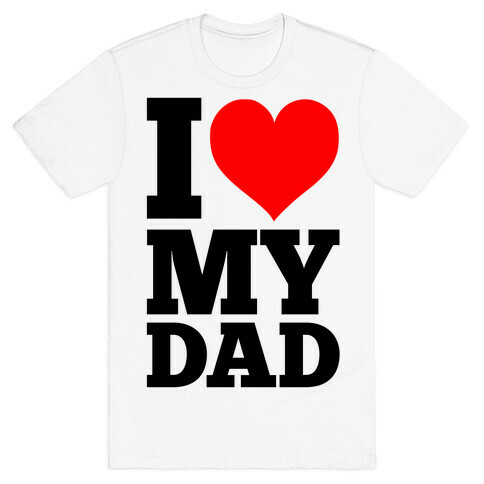 I Heart My Dad T-Shirt