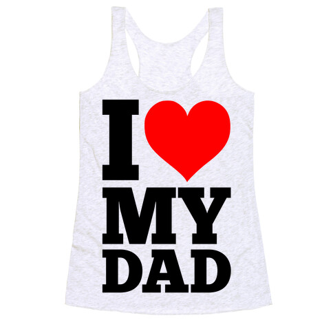 I Heart My Dad Racerback Tank Top