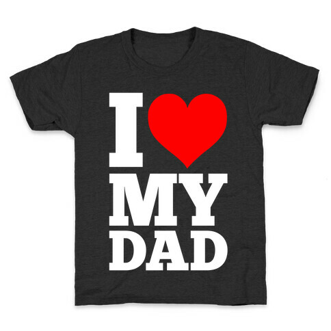 I Heart My Dad Kids T-Shirt