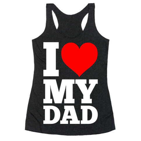 I Heart My Dad Racerback Tank Top