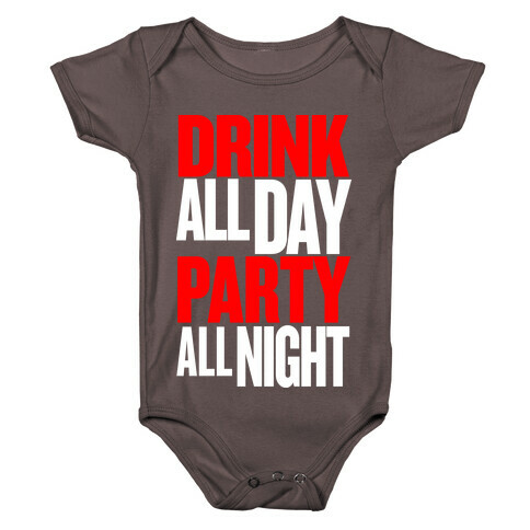 Drink All Day Party All Night Baby One-Piece