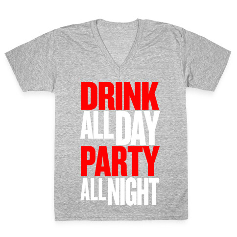 Drink All Day Party All Night V-Neck Tee Shirt