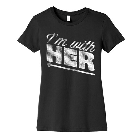 I'm With Her B Womens T-Shirt