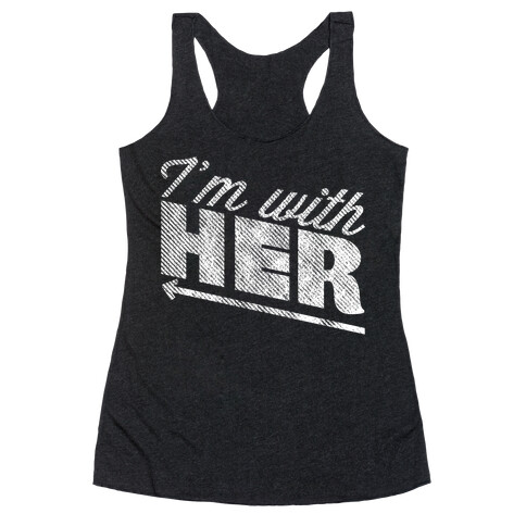 I'm With Her B Racerback Tank Top