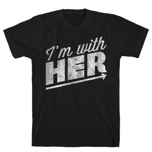 I'm With Her A T-Shirt