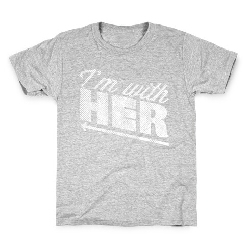 I'm With Her 1 Kids T-Shirt