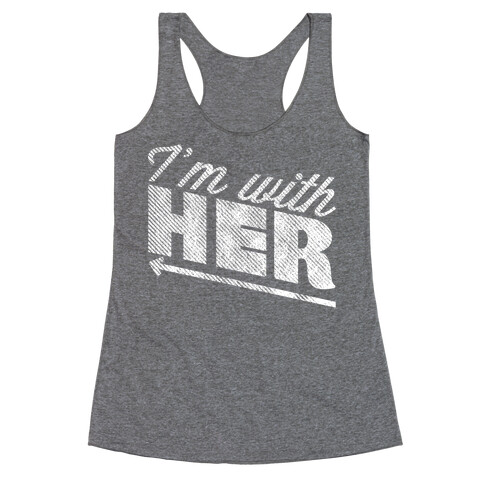 I'm With Her 1 Racerback Tank Top