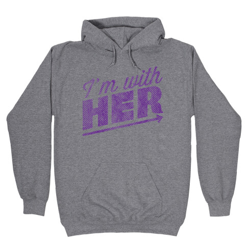 I'm With Her Purple Hooded Sweatshirt