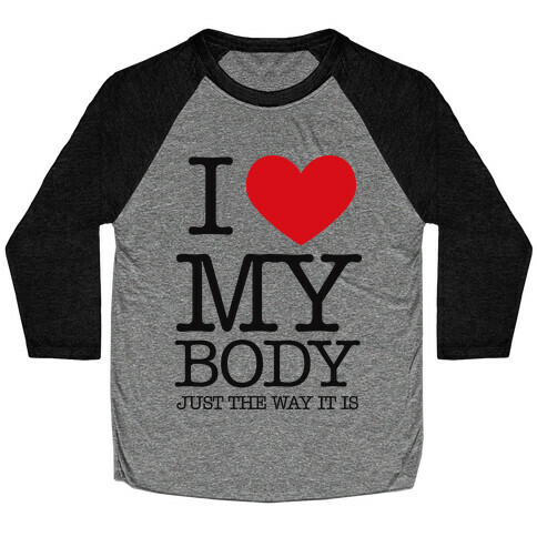 I Heart My Body Baseball Tee