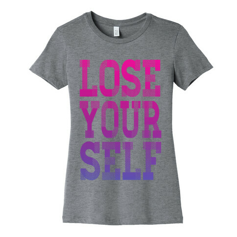 Lose Yourself! Womens T-Shirt