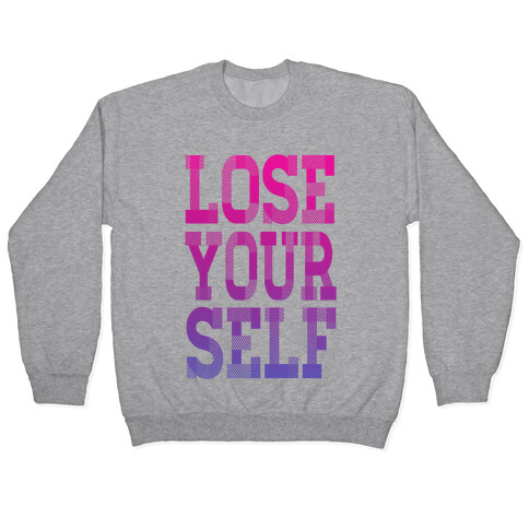 Lose Yourself! Pullover