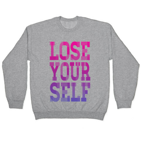 Lose Yourself Pullover