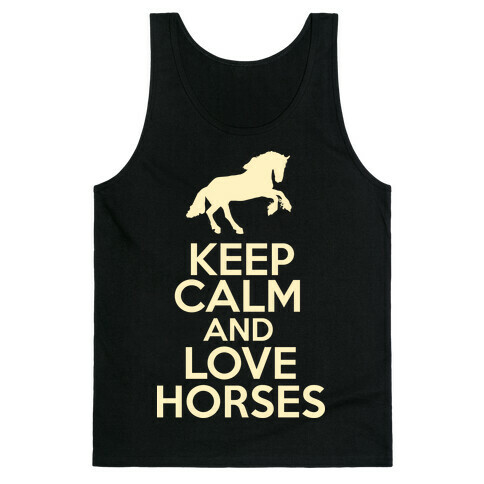 Keep Calm and Love Horses Tank Top