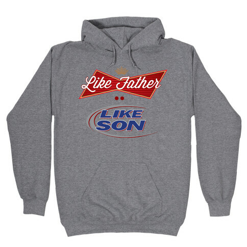 Like Father Like Son Hooded Sweatshirt