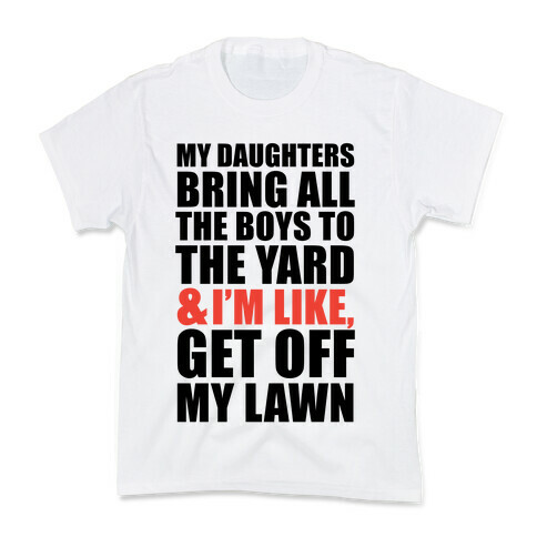 Get Off My Lawn (Dad Version) Kids T-Shirt