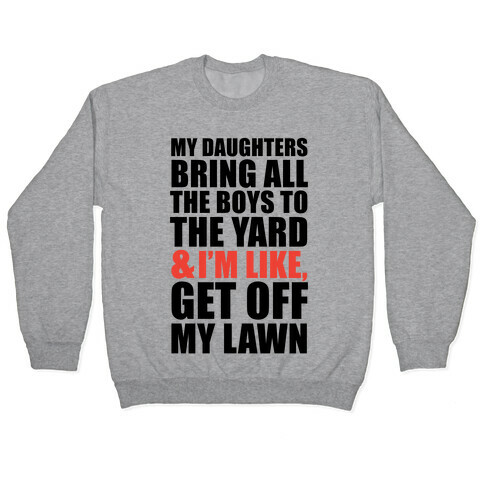 Get Off My Lawn (Dad Version) Pullover