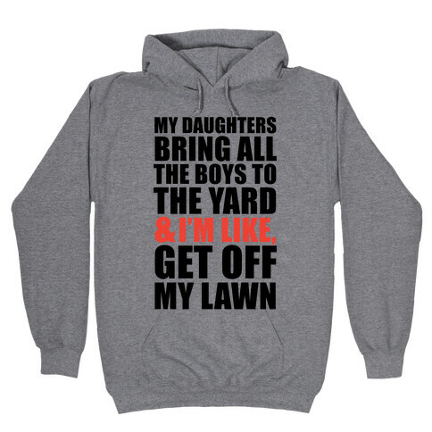 Get Off My Lawn (Dad Version) Hooded Sweatshirt