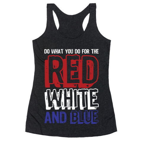 Do What You Do For The Red, White, & Blue Racerback Tank Top