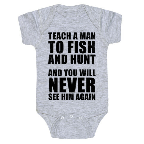 Teach A Man To Fish and Hunt Baby One-Piece
