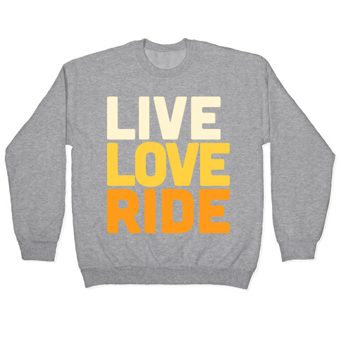 Live, Love, Ride Pullover