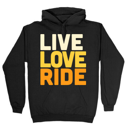 Live, Love, Ride Hooded Sweatshirt