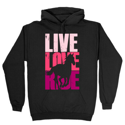 Live, Love, Ride (Horse) Hooded Sweatshirt