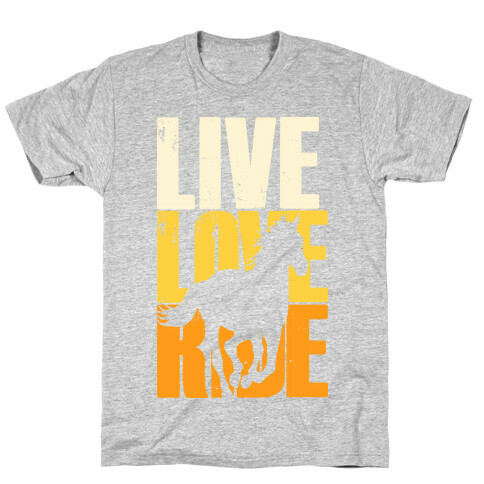 Live, Love, Ride (Gallop) T-Shirt