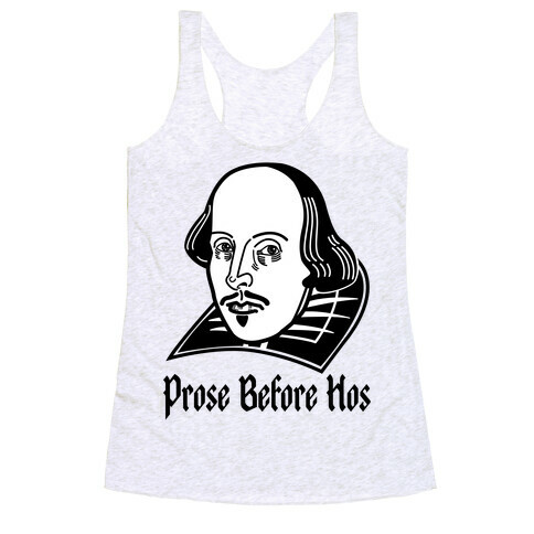 Prose Before Hos Racerback Tank Top