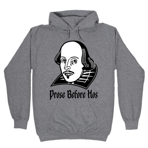 Prose Before Hos Hooded Sweatshirt