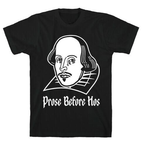 Prose Before Hoes T-Shirt