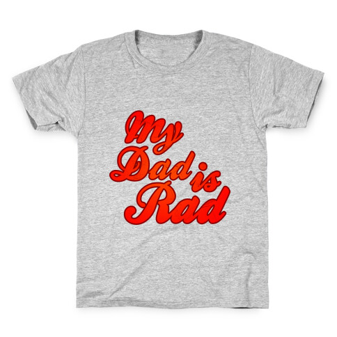 My Dad Is Rad Kids T-Shirt