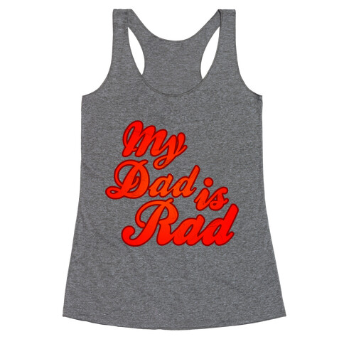 My Dad Is Rad Racerback Tank Top