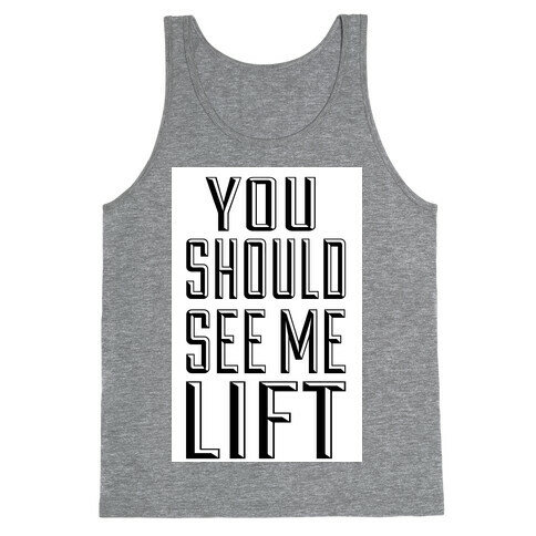 You Should See Me Lift Tank Top