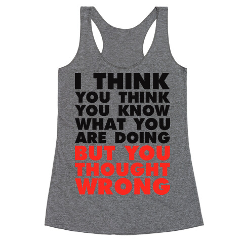 I Think Racerback Tank Top