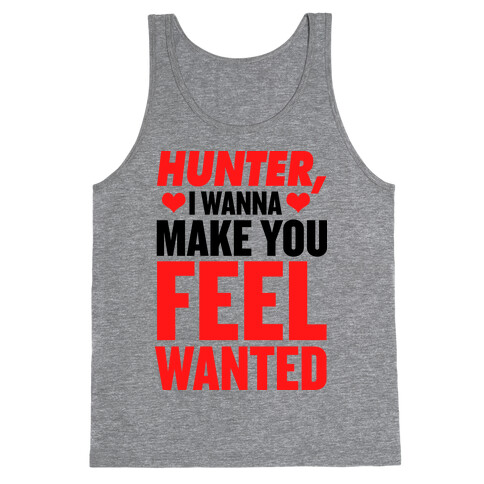 I Wanna Make You Feel Wanted Tank Top