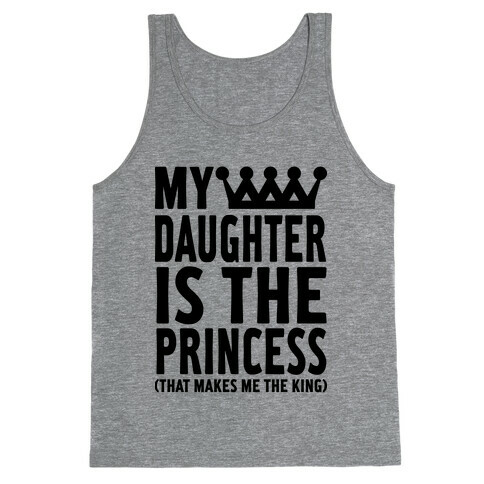 My Daughter is the Princess Tank Top